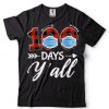 101 Days Y'all Teacher Student 100th Day of School T Shirt
