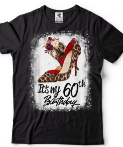 60 Years Old High Heels Leopard It's My 60th Birthday T Shirt
