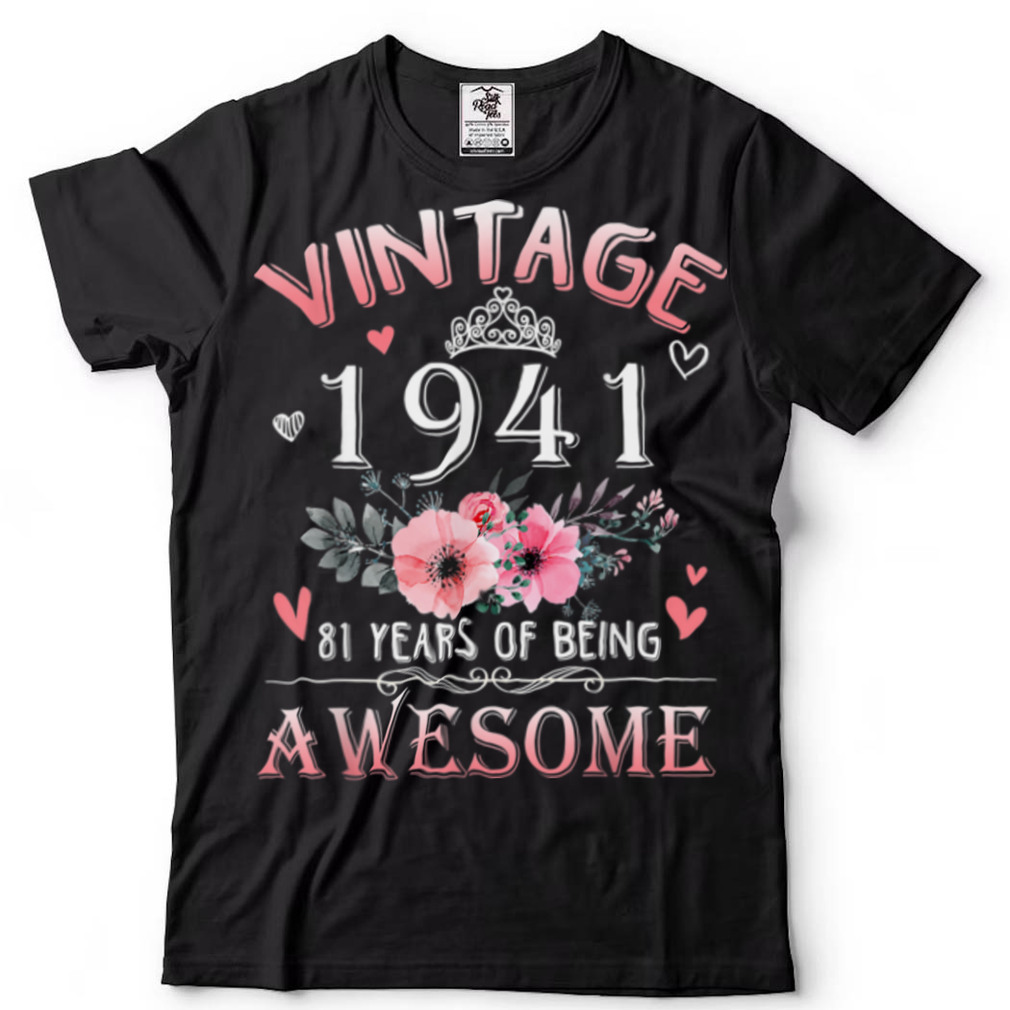 81 Year Old Made In Vintage 1941 81st Birthday Gifts Women T Shirt