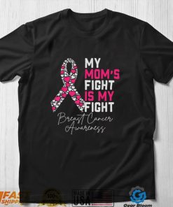 My Moms Fight Is My Fight Breast Cancer Awareness Support T Shirt