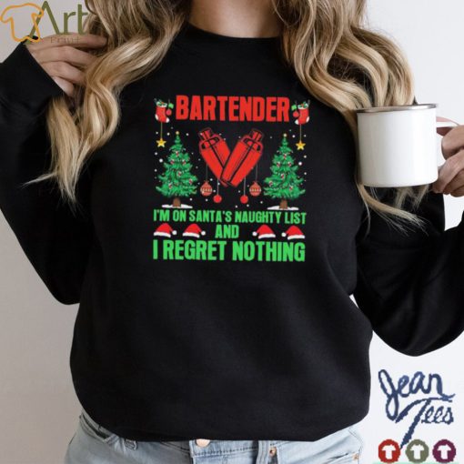 Bartender I’m No Santa’s Naughty List And I Regret Nothing Shirt