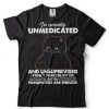 Cat Im Currently Unmedicated And Unsupervised I Know If Freaks Me Out Too But The Possibilities Are Endless Shirt