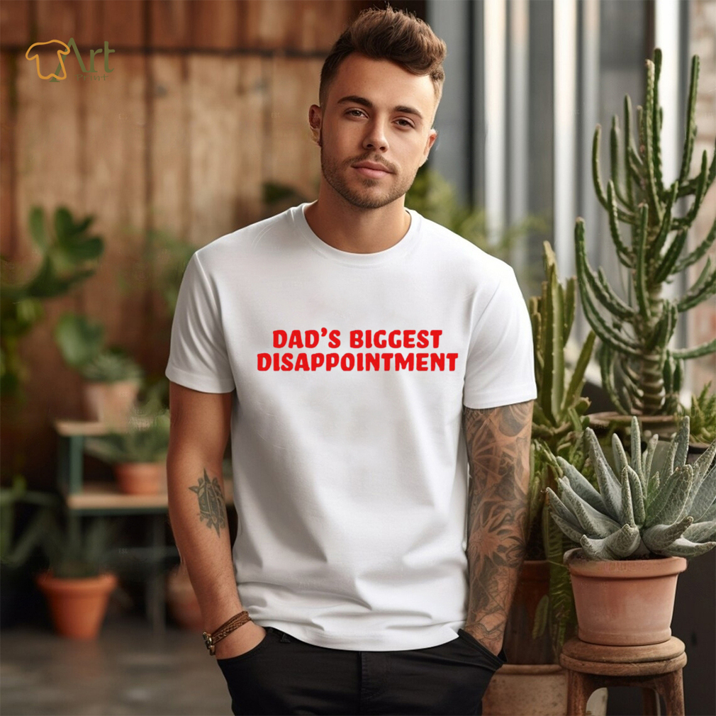 Dad’s biggest Disappointment 2023 shirt