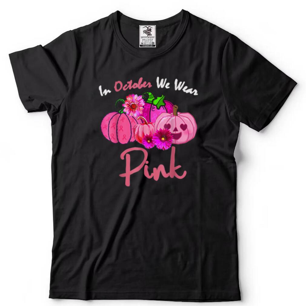 In October We Wear Pink Breast Cancer Awareness Pumpkin Halloween T Shirt