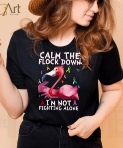 Flamingo calm the flock down Im not fighting alone shirt