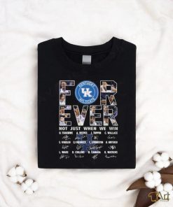 For Ever Kentucky Wildcats Not Just When We Win Signature T Shirt