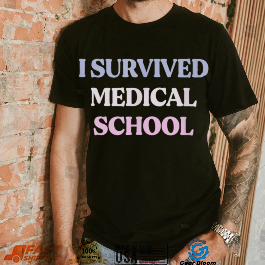 Funny I Survived Medical School Sarcastic Quote Graphic T Shirt