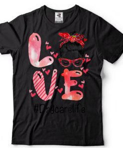 Funny Love Messy Bun Daycare Teacher Valentines Day Matching T Shirt