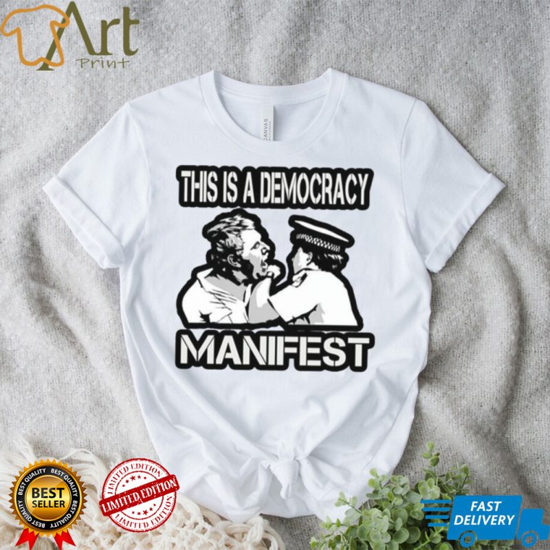Funny This Is Democracy Manifest Unisex T Shirt