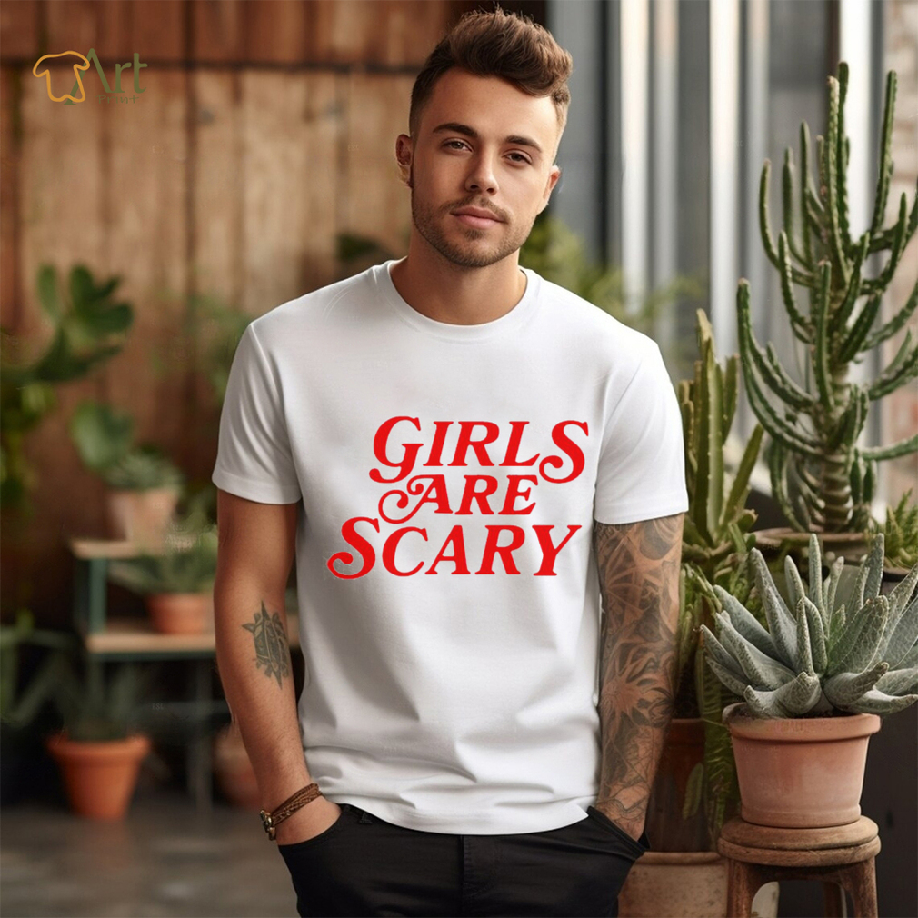 Girls are scary 2023 shirt