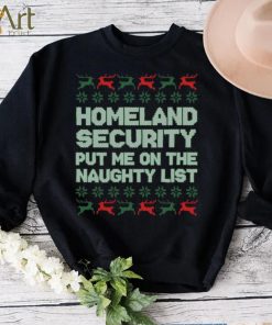Homeland security naughty list crewneck shirt