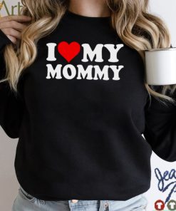 I LOVE HEART MY MOMMY MOM MOTHER MAMA Shirt