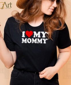 I LOVE HEART MY MOMMY MOM MOTHER MAMA Shirt