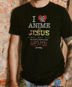 I Love Anime But Jesus Always Comes First T Shirt