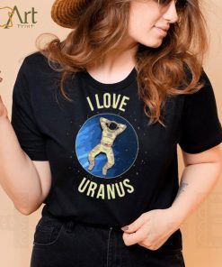 I Love Uranus Shirt