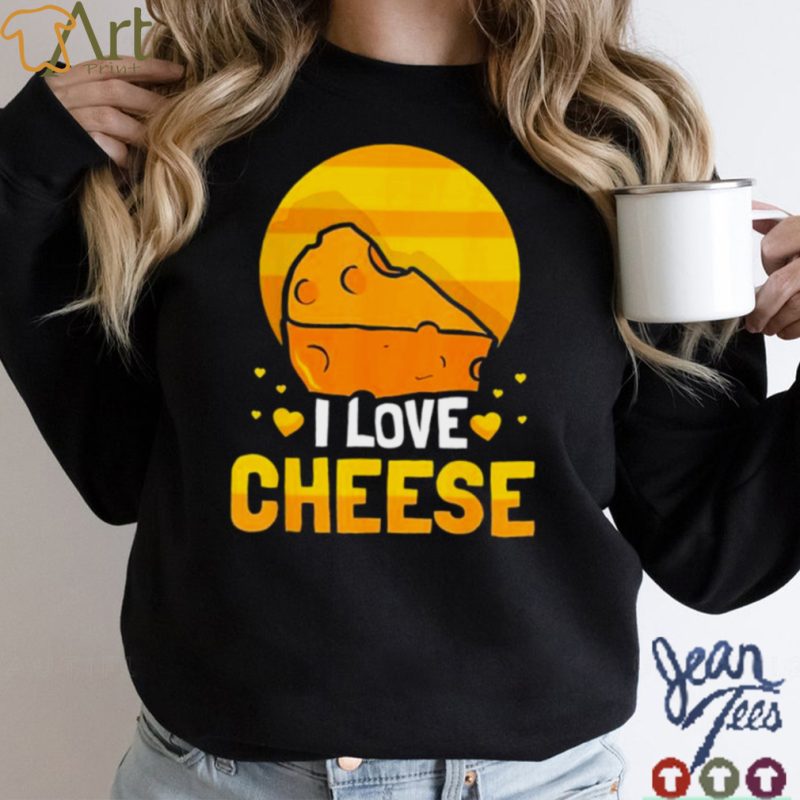 I love cheese sayings cute lover shirt