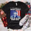Id Love A Mean Tweet And 1.69 Gas Right Now USA Flag shirt