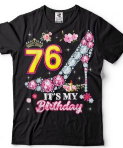 It's My 76th Birthday 76 Years Old Queen Pink Diamond Shoe T Shirt