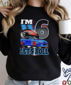 Kids I’m 6 Year Old Let’s Roll Race Car Birthday 6th Birthday Racing Shirt