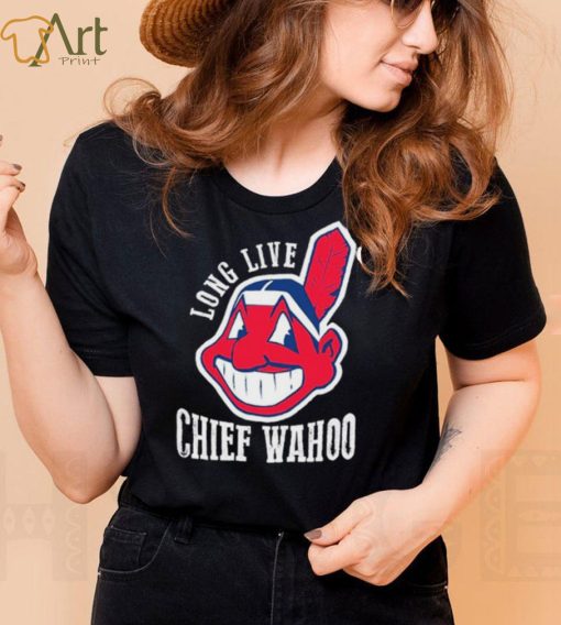 Long Live Chief Wahoo Shirt