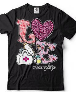 Love Nurselife Valentine Nurse Valentine Gift T Shirt