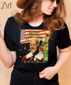 Merry Christmas I Do Believe Santa Joe Biden Shirt