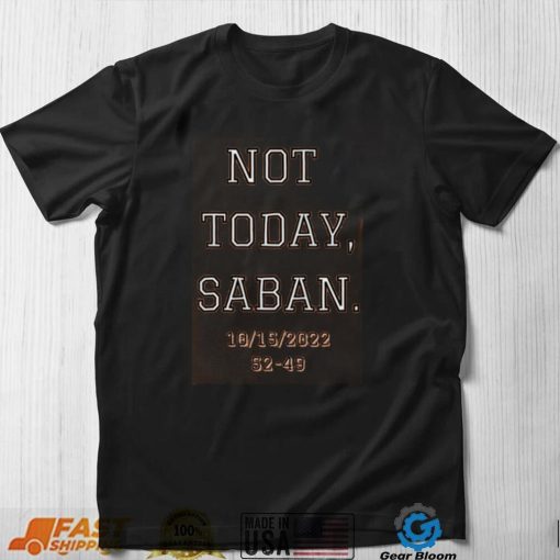 Not Today, Saban Tennessee Titans T Shirt