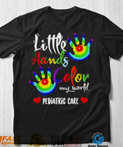 Pediatric Pediatrician Nurse Little Hands Color My World Pediatric shirt