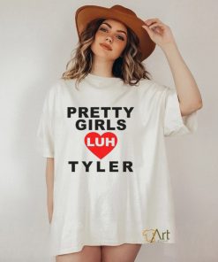 Pretty Girls Luh Tyler T Shirt