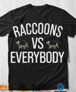 Raccoons Vs Everybody Shirt