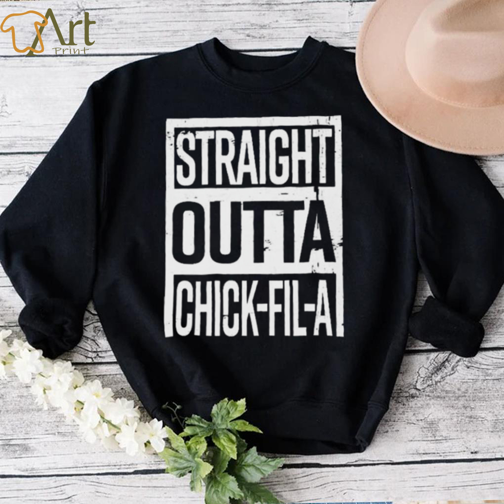 Straight Outta Chick Fil A Shirt
