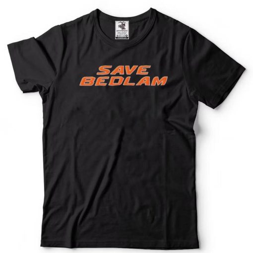 Save Bedlam Shirt