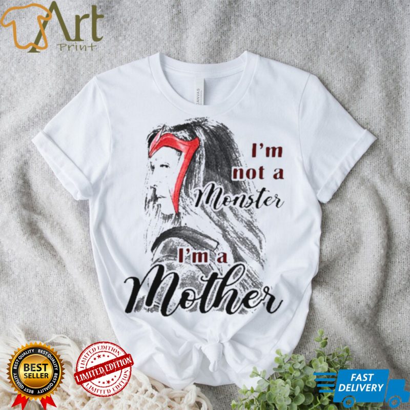 Scarlet Witch IM Not A Monster IM A Mother Shirt