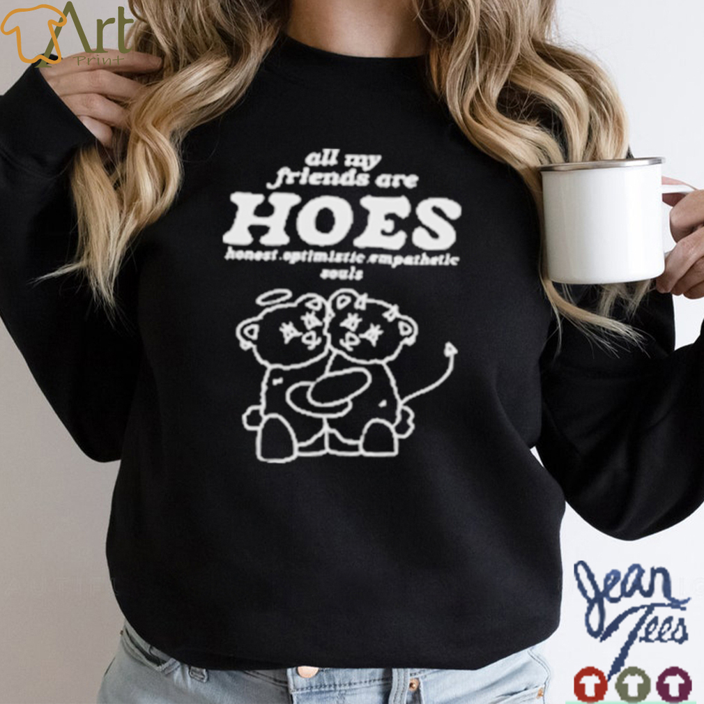 Smile cult all my friends are hoes cute shirt