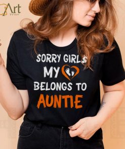 Sorry Girls My Heart Belongs To Auntie Shirt
