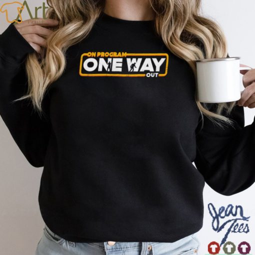 Star Wars On Program One Way out logo shirt
