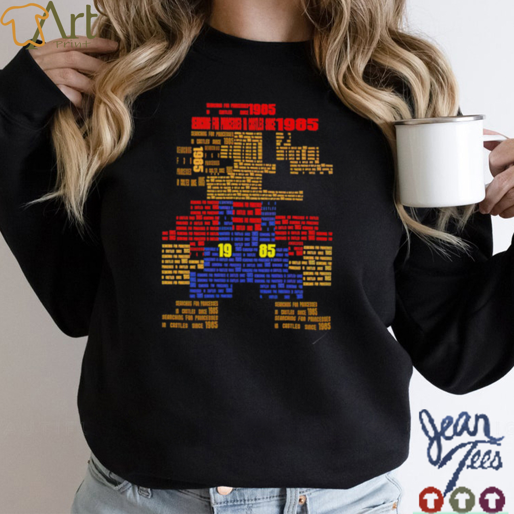 Super Mario Bros searching for Princesses in Castles since 1985 retro game shirt