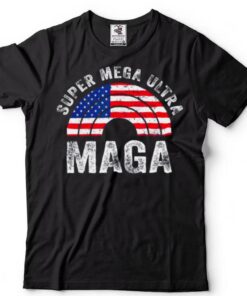 Super mega ultra maga us flag American ultra maga shirt