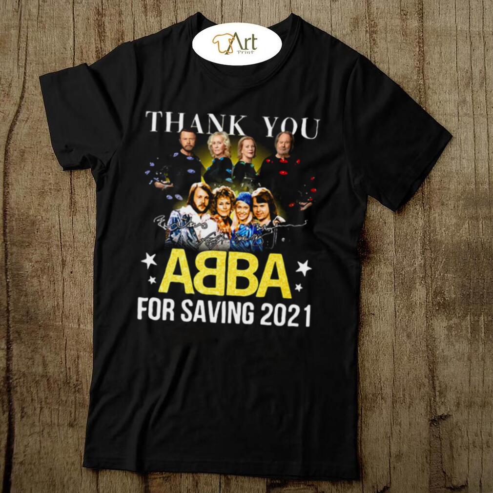 Thank You ABBA For Saving 2021 Signature T shirt