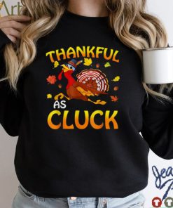 Thankful As Cluck Turkey Thanksgiving Day Unisex Sweatshirt