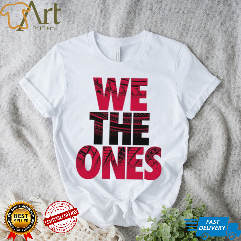 The Bloodline We The Ones shirt
