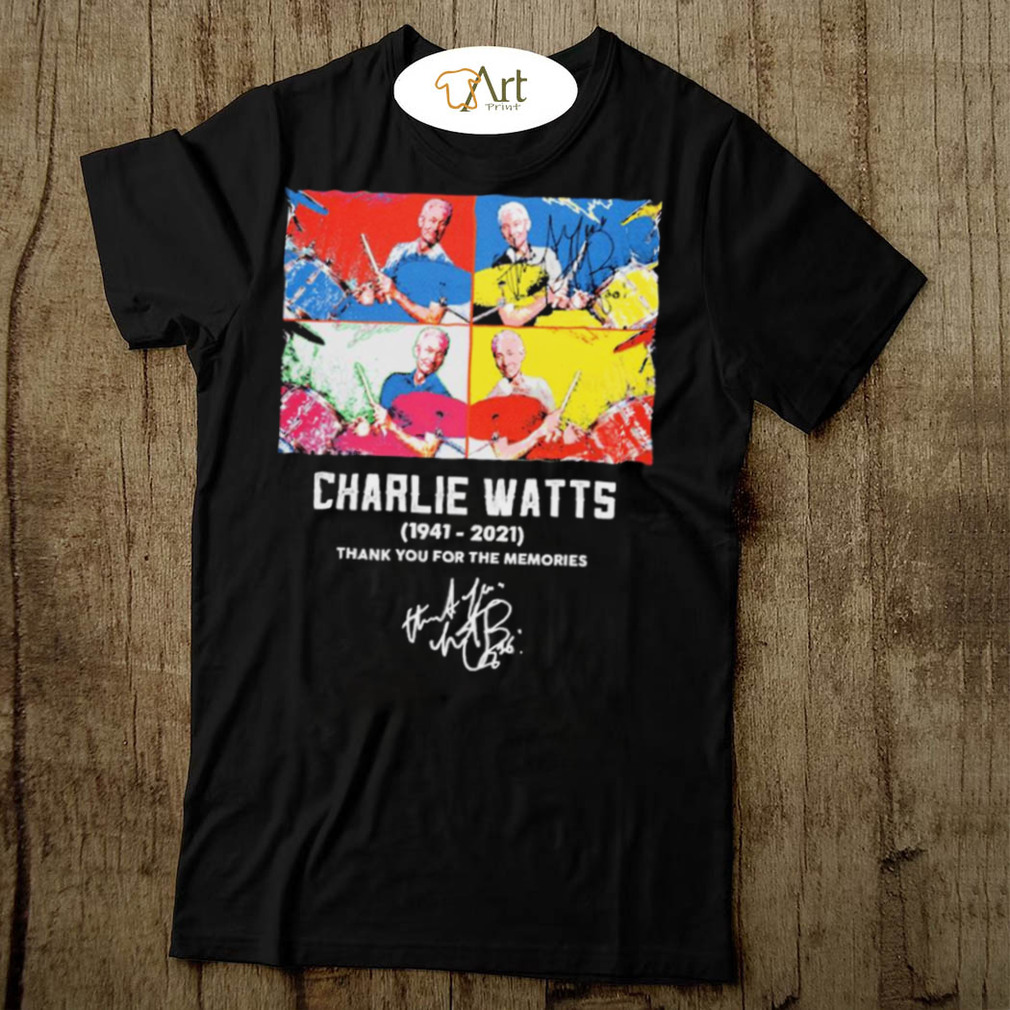 The Drum Charlie Watts 1941 2021 Thank You For The Memories Signature Shirt