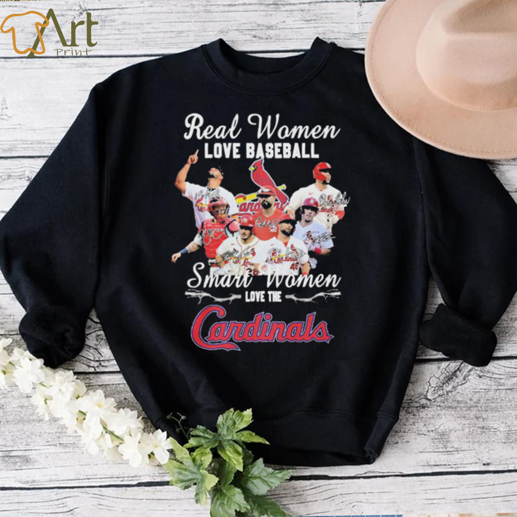 The St Louis Baseball Real Women Love Baseball Smart Women Love The Cardinals Signatures Shirt