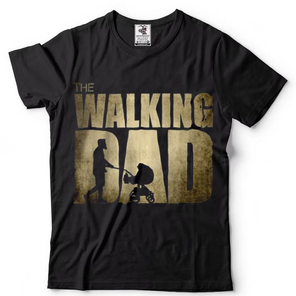 The Walking Dad Father Day T Shirt