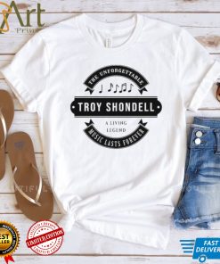 Troy Shondell The Unforgettable Music Lasts Forever Shirt