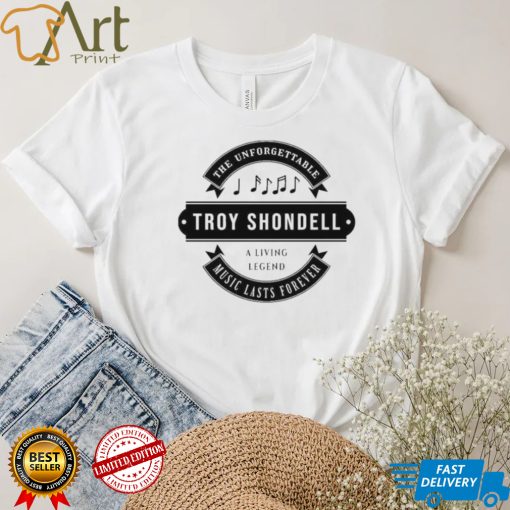 Troy Shondell The Unforgettable Music Lasts Forever Shirt