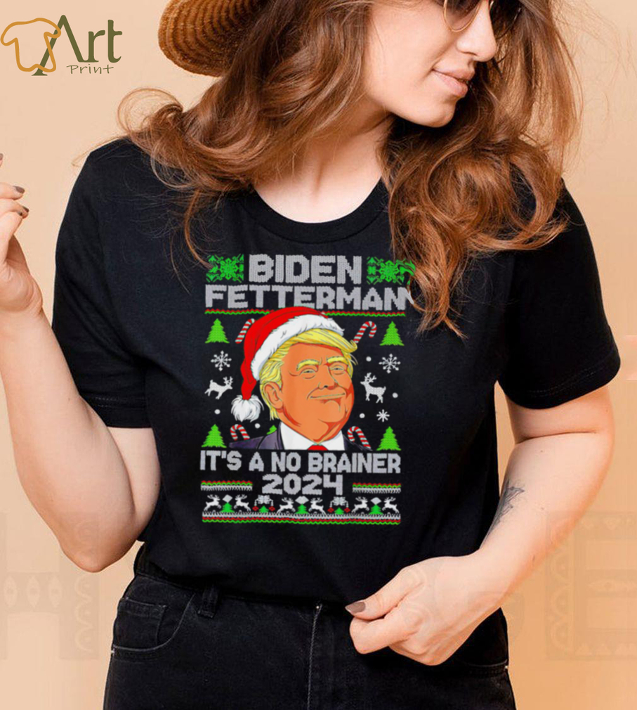 Trump Funny Christmas Biden Fetterman 2024 It’s a no brainer ugly Xmas shirt