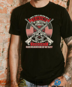 Veteran I Once Took A Solemn Oath To Defend The Constitution Against All Enemies Ever Relieved Me Of My Duty shirt