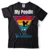 Womens My Poodle is my Valentine Retro Sunset Valentines V Neck T Shirt tee
