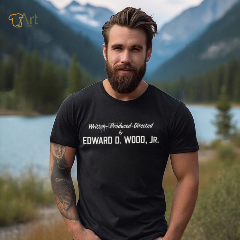 Written, Produced And Directed By Edward D. Wood Jr Contoured Long Sleeve Tee Shirt